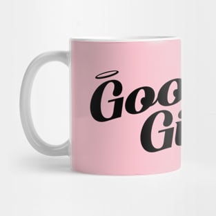 GOOD GIRL Mug